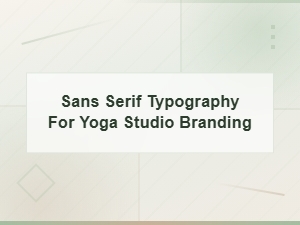 Best Sans Serif Fonts for Modern Yoga Studio Branding and Logo Design